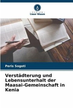 Verstädterung und Lebensunterhalt der Maasai-Gemeinschaft in Kenia - Sogoti, Peris