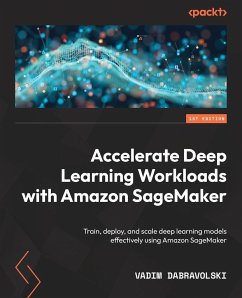 Accelerate Deep Learning Workloads with Amazon SageMaker - Dabravolski, Vadim