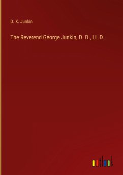 The Reverend George Junkin, D. D., LL.D.