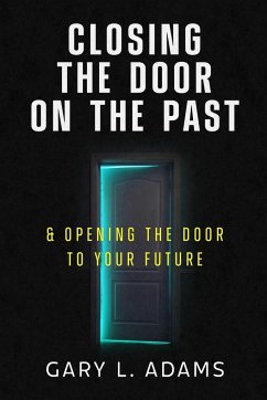 Closing the Door on the Past - Adams, Gary