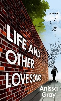 Life and Other Love Songs - Gray, Anissa