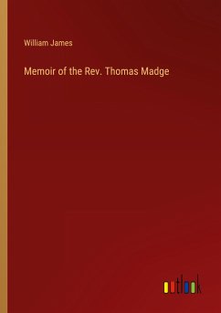 Memoir of the Rev. Thomas Madge