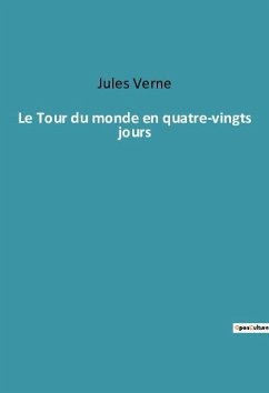 Le Tour du monde en quatre-vingts jours - Verne, Jules