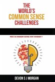 The World's Common Sense Challenges: Is common sense a myth, or part of the fabric of critical human activities and institutions?