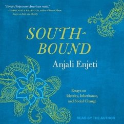 Southbound: Essays on Identity, Inheritance, and Social Change - Enjeti, Anjali