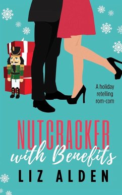 Nutcracker with Benefits - Alden, Liz