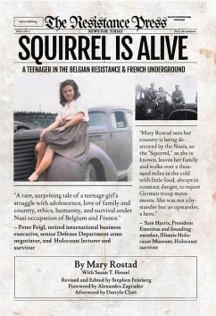 Squirrel Is Alive: A Teenager in the Belgian Resistance and French Underground - Rostad, Mary