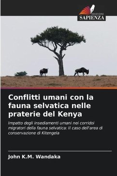 Conflitti umani con la fauna selvatica nelle praterie del Kenya - Wandaka, John K.M.