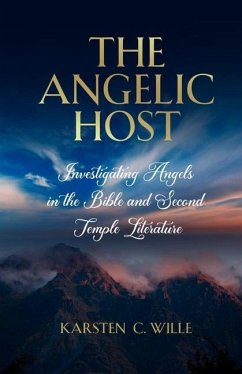 The Angelic Host: Investigating Angels in the Bible and Second Temple Literature - Wille, Karsten