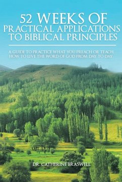 52 Weeks of Practical Applications to Biblical Principles - Braswell, Catherine