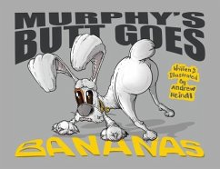 Murphy's Butt Goes Bananas - Heindl, Andrew
