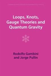 Loops, Knots, Gauge Theories and Quantum Gravity - Gambini, Rodolfo; Pullin, Jorge