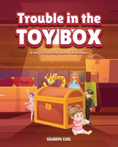 Trouble in the Toy Box: (A story of love, acceptance and inclusiveness) - Earl, Stewart