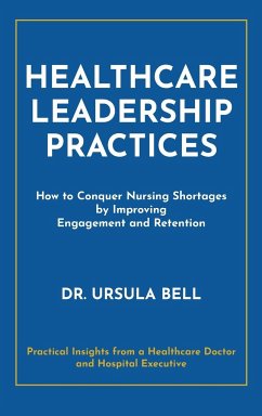 Healthcare Leadership Practices - Bell, Ursula