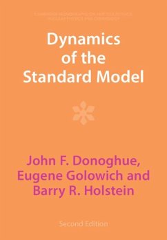 Dynamics of the Standard Model - Donoghue, John F. (University of Massachusetts, Amherst); Golowich, Eugene (University of Massachusetts, Amherst); Holstein, Barry R. (University of Massachusetts, Amherst)