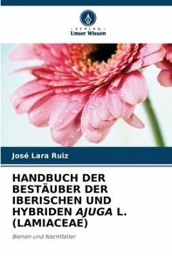 HANDBUCH DER BESTÄUBER DER IBERISCHEN UND HYBRIDEN AJUGA L. (LAMIACEAE) - Lara Ruiz, José