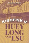 Kingfish U: Huey Long and Lsu