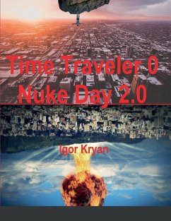 Time Traveler 0 Nuke Day 2.0 - Kryan, Igor