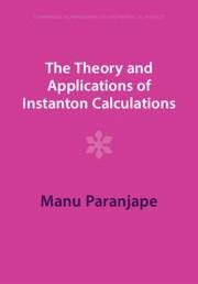 The Theory and Applications of Instanton Calculations - Paranjape, Manu