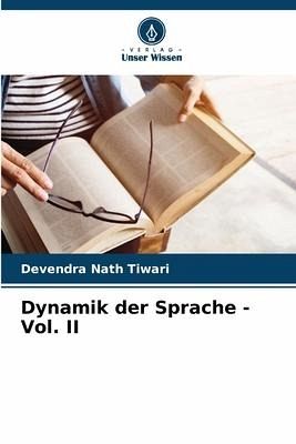 Dynamik der Sprache - Vol. II Dynamik der Sprache - Vol. II