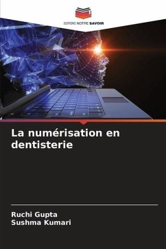 La numérisation en dentisterie - Gupta, Ruchi;Kumari, Sushma