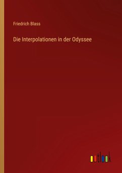 Die Interpolationen in der Odyssee - Blass, Friedrich