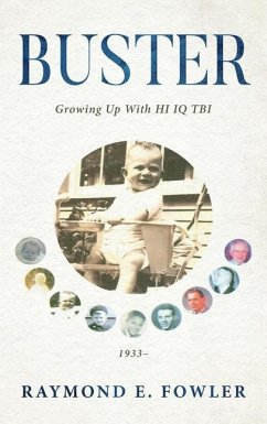 Buster: Growing Up With HI IQ TBI - Fowler, Raymond E.