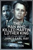 The Man Who Killed Martin Luther King