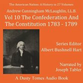 The American Nation: A History, Vol. 10: The Confederation and the Constitution, 1783-1789