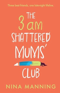 The 3am Shattered Mum's Club - Manning, Nina