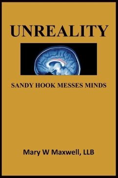 Unreality: Sandy Hook Messes Minds - Maxwell, Mary W.