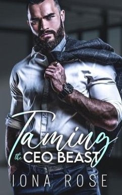 Taming The CEO Beast - Rose, Iona