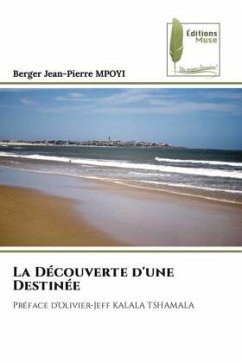 La Découverte d'une Destinée - MPOYI, Berger Jean-Pierre