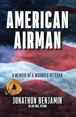 American Airman: A Memoir of a Wounded Veteran - Benjamin (Usaf Retired), Jonathon
