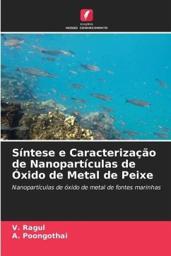 Síntese e Caracterização de Nanopartículas de Óxido de Metal de Peixe - Ragul, V.;Poongothai, A.