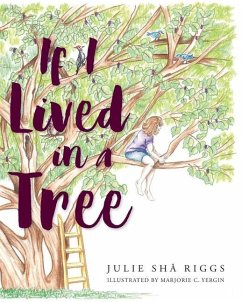 If I Lived in a Tree - Riggs, Julie Sh&
