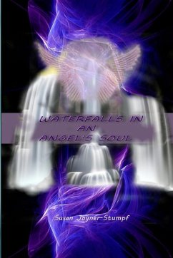 WATERFALLS IN AN ANGEL'S SOUL - Joyner-Stumpf, Susan