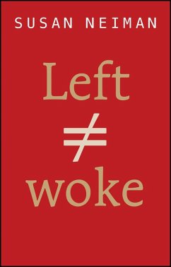 Left Is Not Woke - Neiman, Susan