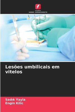 Lesões umbilicais em vitelos - Yayla, Sadik;Kilic, Engin