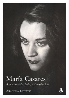 María Casares : a célebre refuxiada, a descoñecida - Estévez Lavandeira, Arancha