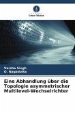 Eine Abhandlung über die Topologie asymmetrischer Multilevel-Wechselrichter