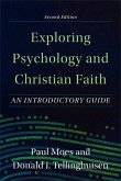 Exploring Psychology and Christian Faith - An Introductory Guide