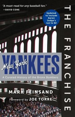 The Franchise: New York Yankees: A Curated History of the Bronx Bombers - Feinsand, Mark
