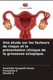 Une étude sur les facteurs de risque et la présentation clinique de la grossesse ectopique.