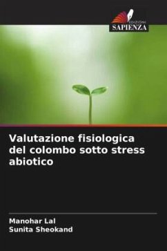 Valutazione fisiologica del colombo sotto stress abiotico - Lal, Manohar;Sheokand, Sunita