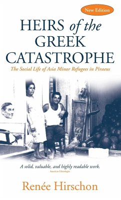 Heirs of the Greek Catastrophe - Philippakis, Renée Hirschon