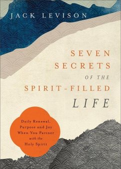 Seven Secrets of the Spirit-Filled Life - Levison, Jack; Popeâ levison, Jeremy