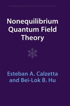 Nonequilibrium Quantum Field Theory - Calzetta, Esteban A. (Universidad de Buenos Aires, Argentina); Hu, Bei-Lok B. (University of Maryland, College Park)