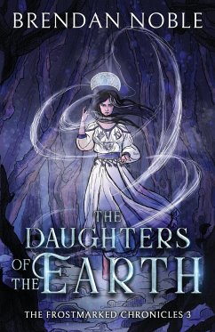 The Daughters of the Earth - Noble, Brendan