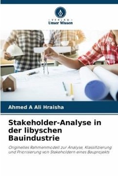Stakeholder-Analyse in der libyschen Bauindustrie - A Ali Hraisha, Ahmed
